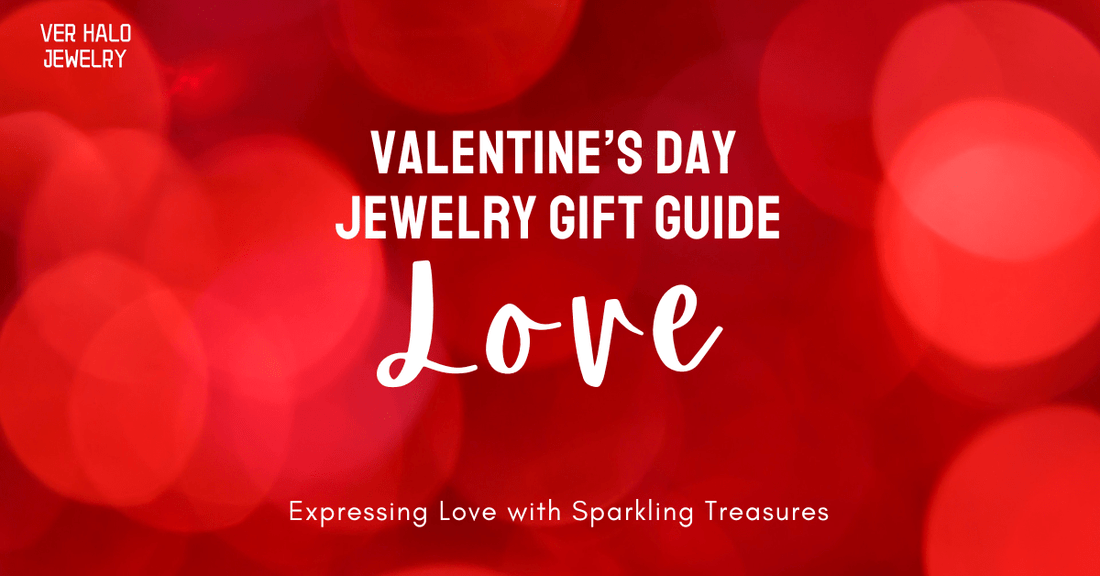 Valentine’s Day Jewelry Gift Guide: Expressing Love with Sparkling Treasures